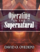 David O Oyedepo - Operating In The Supernatural.pdf